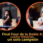 Final Four de la Doble A: cuatro historias, un solo campeón